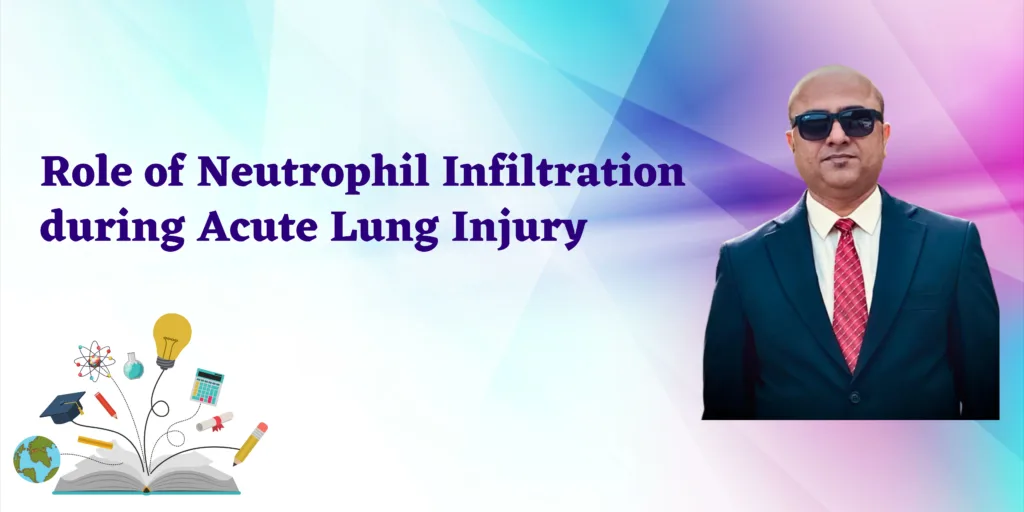 Role of Neutrophil Infiltration during Acute Lung Injury