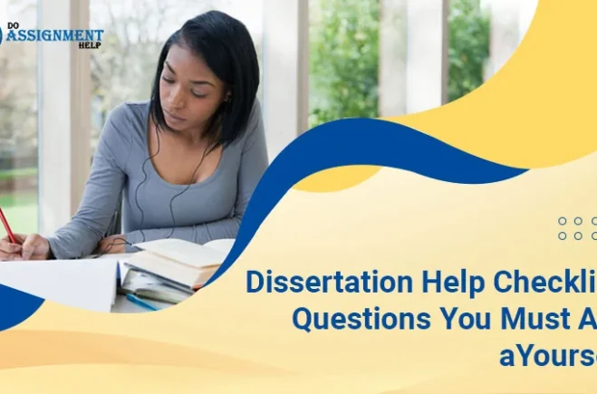 Dissertation Help Checklist: Questions You Must Ask Yourself