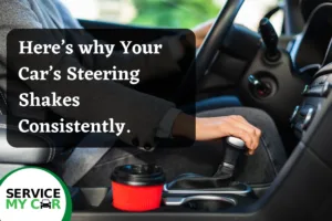 Heres why Your Cars Steering Shakes Consistently. 1 1