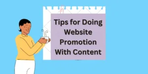 Tips for Doing Website Promotion With Content