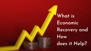 What is Economic Recovery and How does it Help?