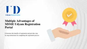 Guidance of Multiple Advantages of MSME Udyam Registration Portal