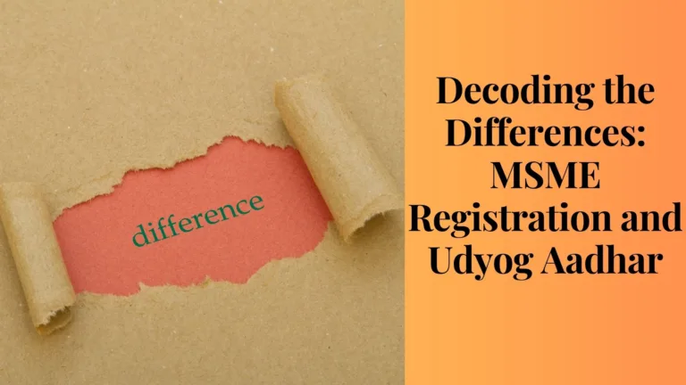 Decoding the Differences MSME Registration and Udyog Aadhar