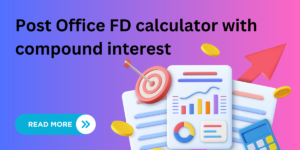Post Office FD Calculator with Compound Interest