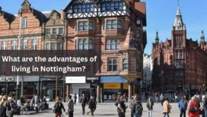 advantages of living in Nottingham