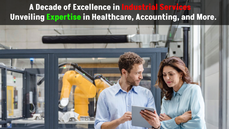 A Decade of Excellence in Industrial Services Unveiling Expertise in Healthcare, Accounting, and More.