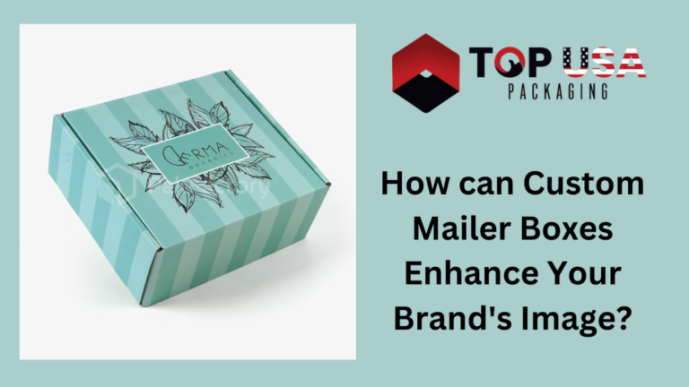 How can Custom Mailer Boxes Enhance Your Brand's Image