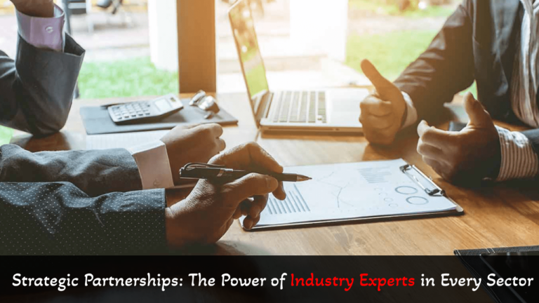 Strategic Partnerships The Power of Industry Experts in Every Sector