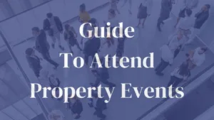 Guide to Attend Property Events