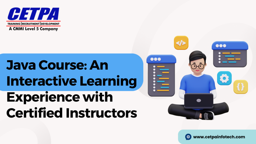 Java Course An Interactive Learning Experience with Certified Instructors